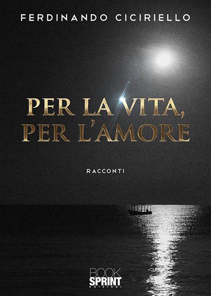 Per la vita, per l'amore - Ferdinando Ciciriello - copertina