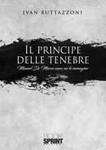 Il principe delle tenebre. Manuel De Marco come me lo immagino