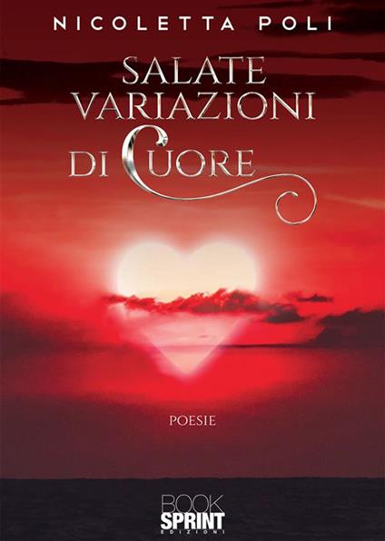 Salate variazioni di cuore - Nicoletta Poli - ebook