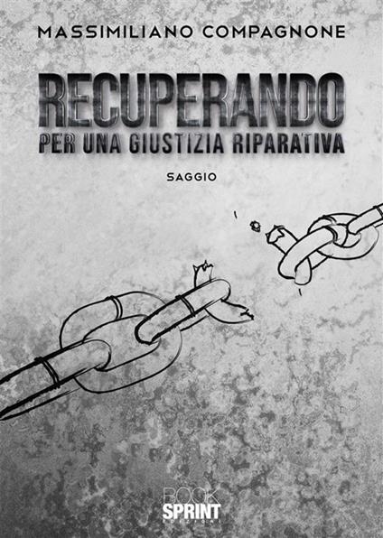 Recuperando. Per una giustizia riparativa - Massimiliano Compagnone - ebook