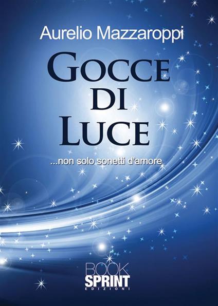 Gocce di luce - Aurelio Mazzaroppi - ebook
