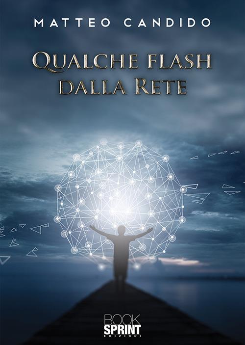 Qualche flash dalla rete - Matteo Candido - copertina
