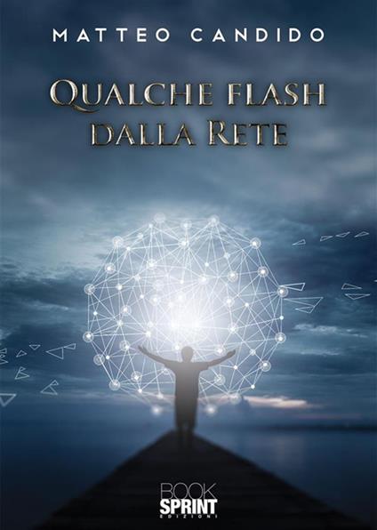 Qualche flash dalla rete - Matteo Candido - ebook