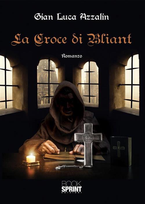 La croce di Bliant - Gian Luca Azzalin - ebook