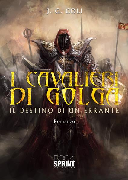 I cavalieri di Golga. Il destino di un errante - J.G. Coli - copertina