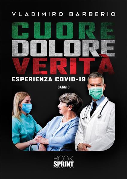 Cuore dolore verità. Esperienza Covid-19 - Vladimiro Barberio - ebook