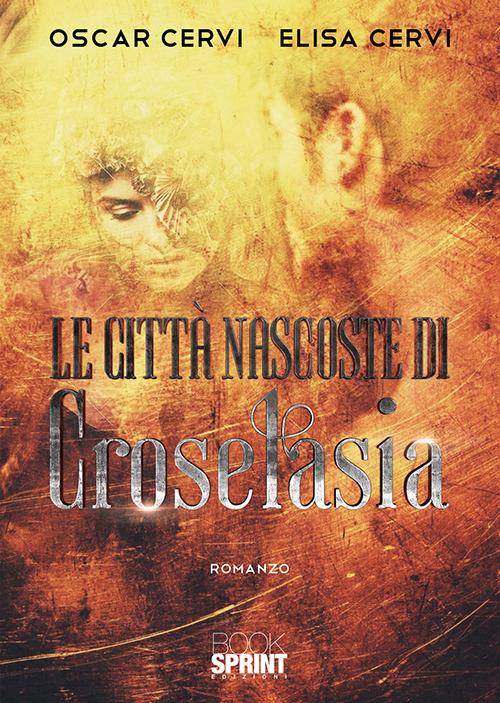Le città nascoste di Croselasia - Oscar Cervi,Elisa Cervi - copertina