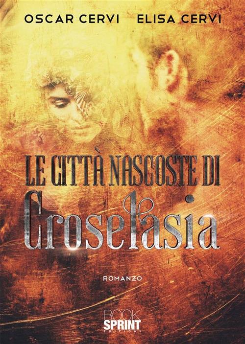Le città nascoste di Croselasia - Elisa Cervi,Oscar Cervi - ebook