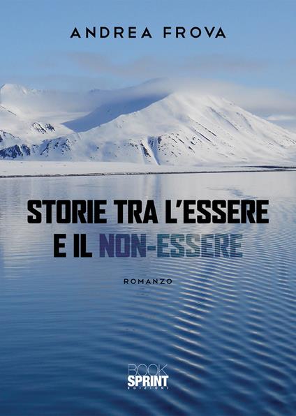 Storie tra l’essere e il non-essere - Andrea Frova - copertina