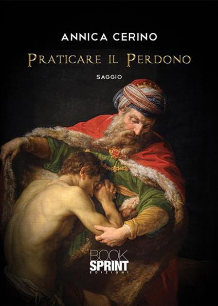 Praticare il perdono - Annica Cerino - ebook