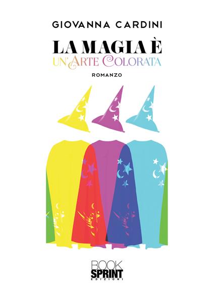 La magia è un’arte colorata - Giovanna Cardini - copertina