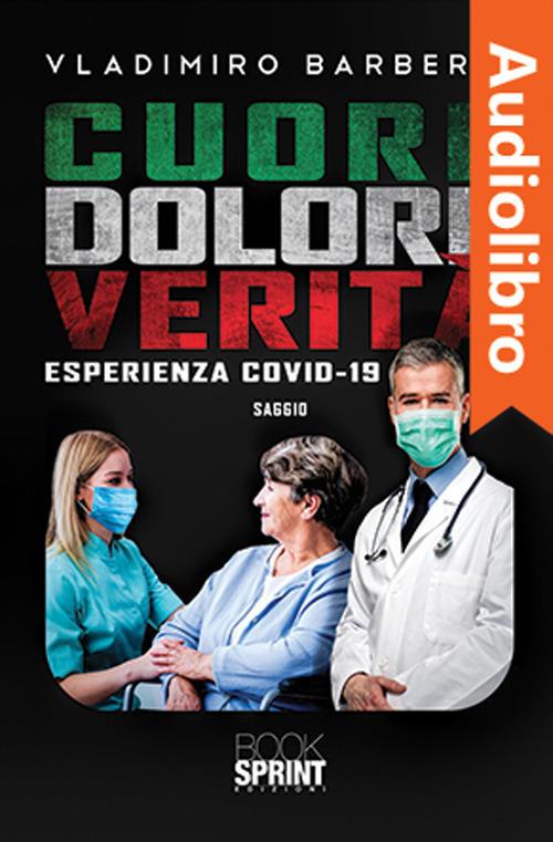 Cuore dolore verità - Esperienza Covid-19