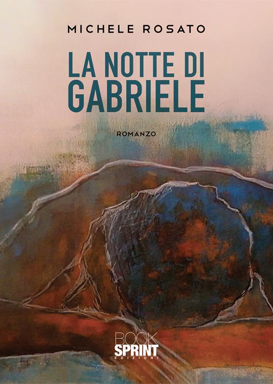 La notte di Gabriele - Michele Rosato - copertina