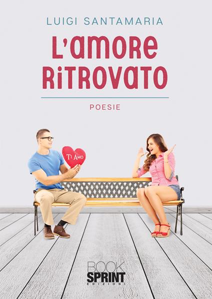 L'amore ritrovato - Luigi Santamaria - copertina