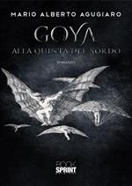 Goya. Alla quinta del Sordo