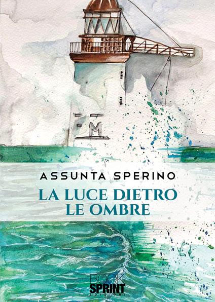 La luce dietro le ombre - Assunta Sperino - copertina