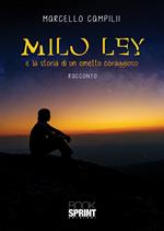 Milo Ley e la storia di un ometto coraggioso