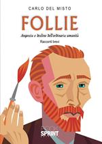 Follie. Angoscia e declino dell’ordinaria umanità
