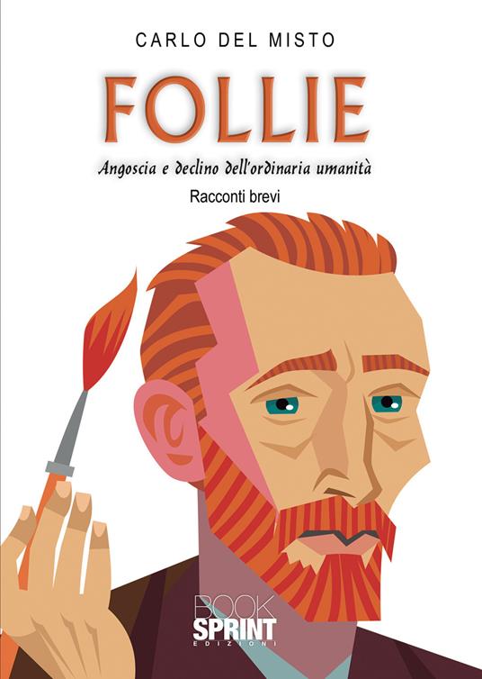Follie. Angoscia e declino dell’ordinaria umanità - Carlo Del Misto - copertina