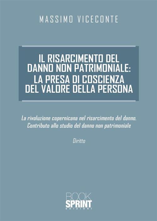 Il risarcimento del danno non patrimoniale: la presa di coscienza del valore della persona - Massimo Viceconte - ebook