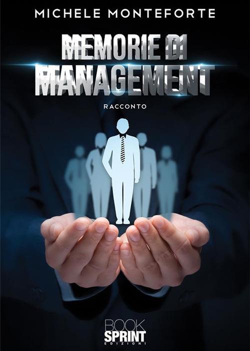 Memorie di management - Michele Monteforte - ebook
