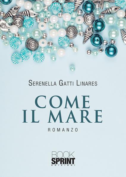 Come il mare - Serenella Gatti Linares - copertina