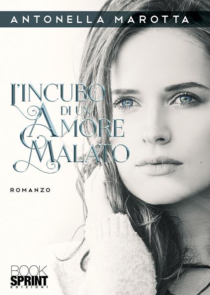 L'incubo di un amore malato - Antonella Marotta - copertina