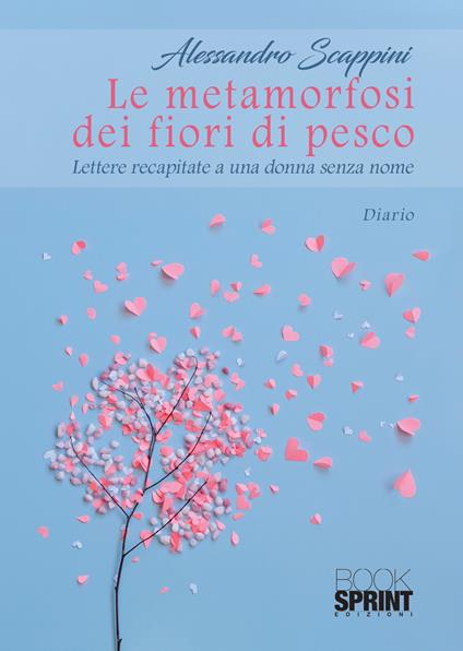 Le metamorfosi dei fiori di pesco - Alessandro Scappini - copertina