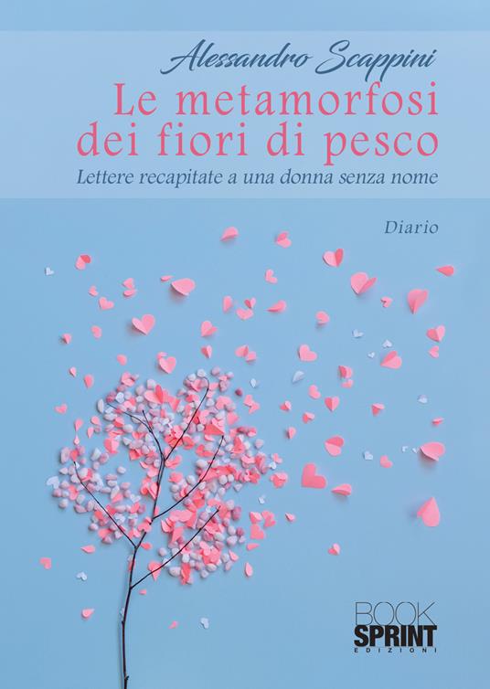 Le metamorfosi dei fiori di pesco - Alessandro Scappini - copertina