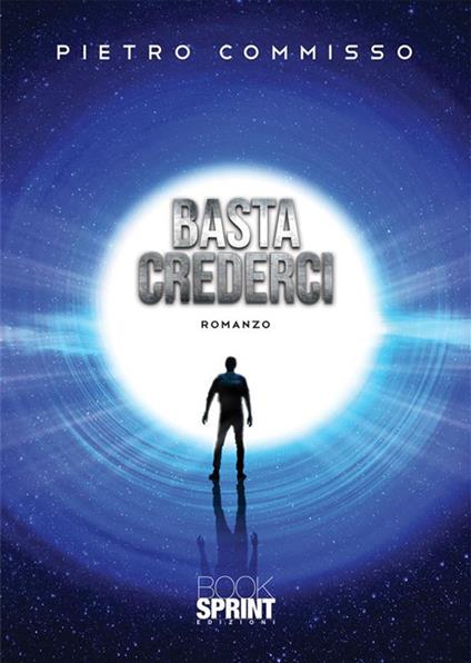 Basta crederci - Pietro Commisso - ebook