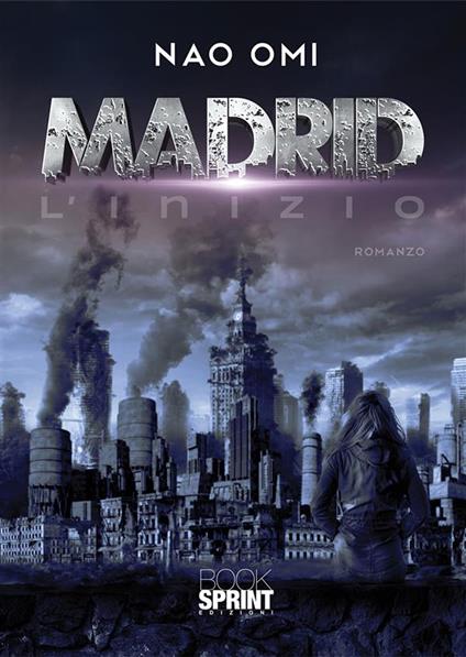 Madrid. L'inizio - Nao Omi - ebook