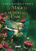 Il magico mondo delle fiabe. Nuova ediz.