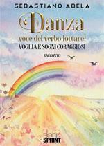 Danza, voce del verbo lottare!