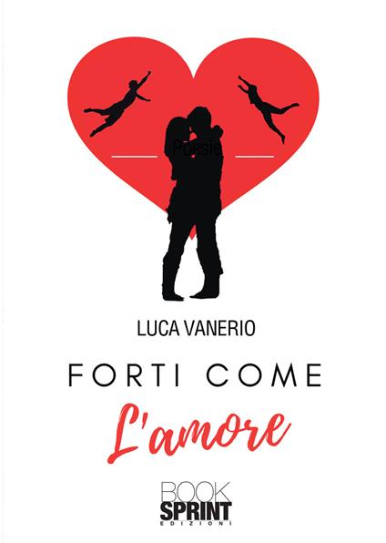 Forti come l’amore - Luca Vanerio - copertina