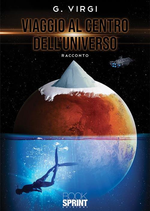 Viaggio al centro dell'universo - G. Virgi - ebook