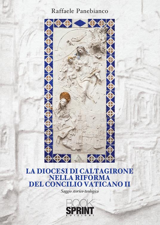 La diocesi di Caltagirone nella riforma del Concilio Vaticano II - Raffaele Panebianco - copertina