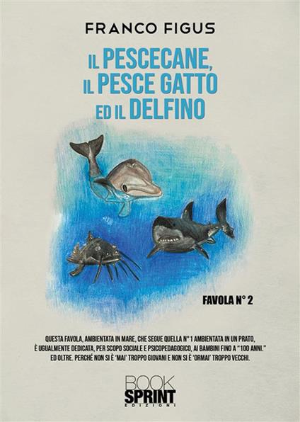 Il Pescecane, il Pesce gatto ed il Delfino - Franco Figus - ebook