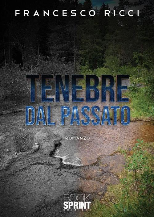 Tenebre dal passato - Francesco Ricci - ebook
