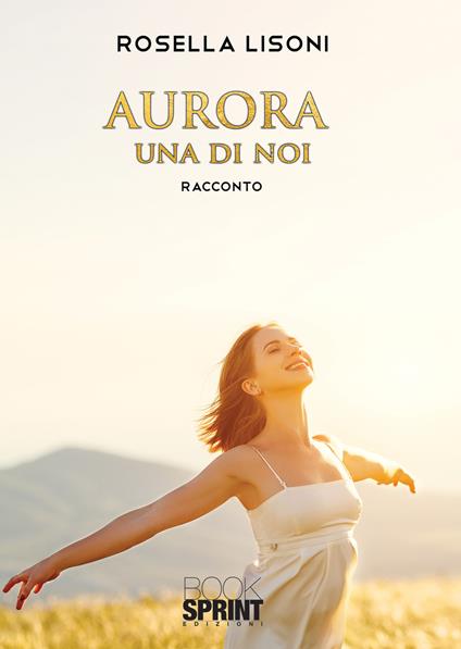 Aurora: una di noi - Rosella Lisoni - copertina