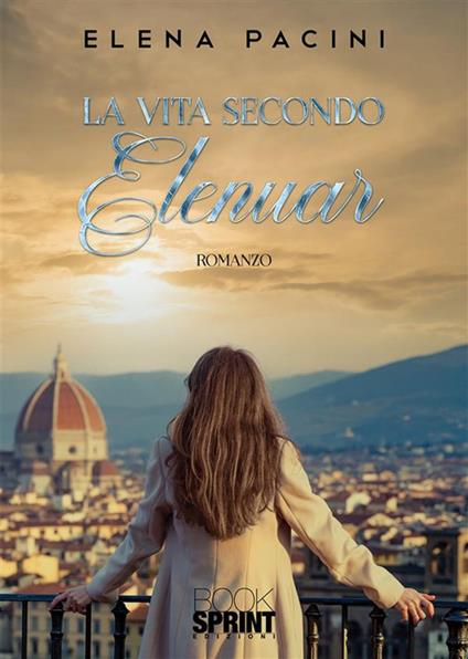 La vita secondo Elenuar - Elena Pacini - ebook