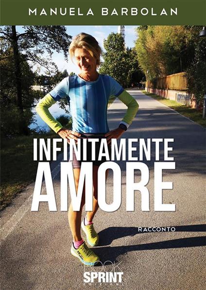 Infinitamente amore - Manuela Barbolan - ebook