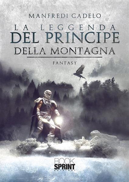 La leggenda del principe della montagna - Manfredi Cadelo - ebook