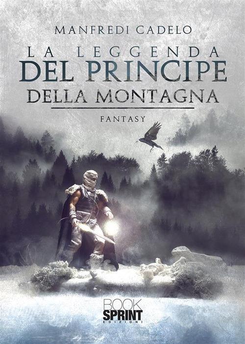 La leggenda del principe della montagna - Manfredi Cadelo - ebook