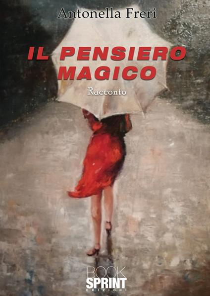 Il pensiero magico - Antonella Freri - copertina