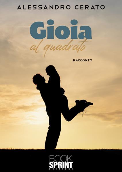 Gioia al quadrato - Alessandro Cerato - copertina
