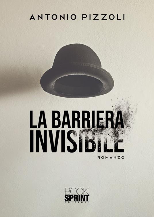 La barriera invisibile - Antonio Pizzoli - copertina