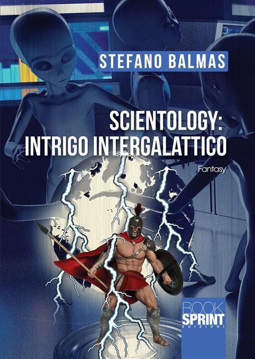 Scientology: intrigo intergalattico - Stefano Balmas - ebook