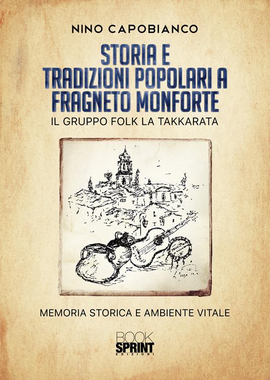 Storia e tradizioni popolari a Fragneto Monforte - Nino Capobianco - copertina
