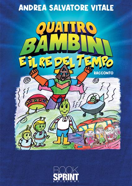 Quattro bambini e il re del tempo - Andrea Salvatore Vitale - copertina