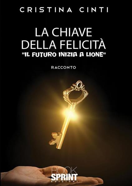 La chiave della felicità - Cristina Cinti - ebook